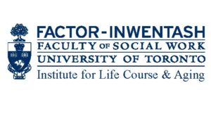 Factor-Inwentash Faculty of Social Work, University of Toronto, Institute for Life Course and Aging