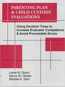 Book cover of "Parenting Plan and Child Custody Evaluations: Using Decision Trees to Increase Evaluator Competence and Avoid Preventable Errors"