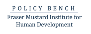 Policy Bench, Fraser Mustard Institute for Human Development