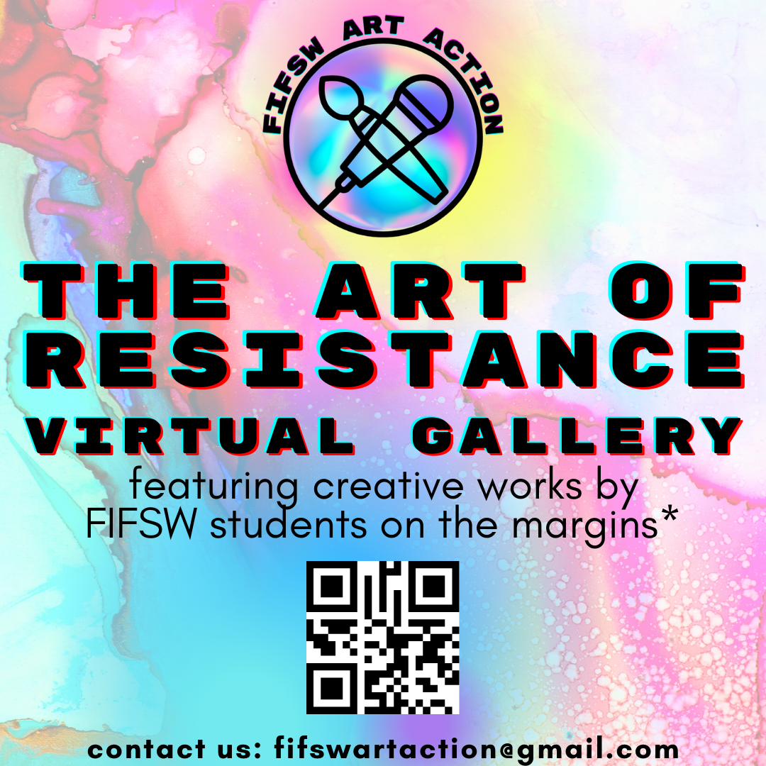 poster advertising The Art of Resistance Virtual Gallery exhibition featuring works by FIFSW students on the margins