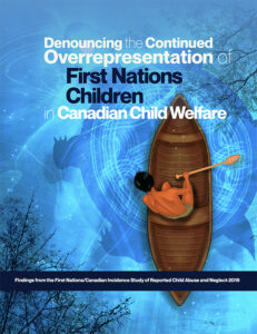 Cover of the report: Denouncing the Continued Ovewrrepresentation of First Nations Children in Canadian Child Welfare
