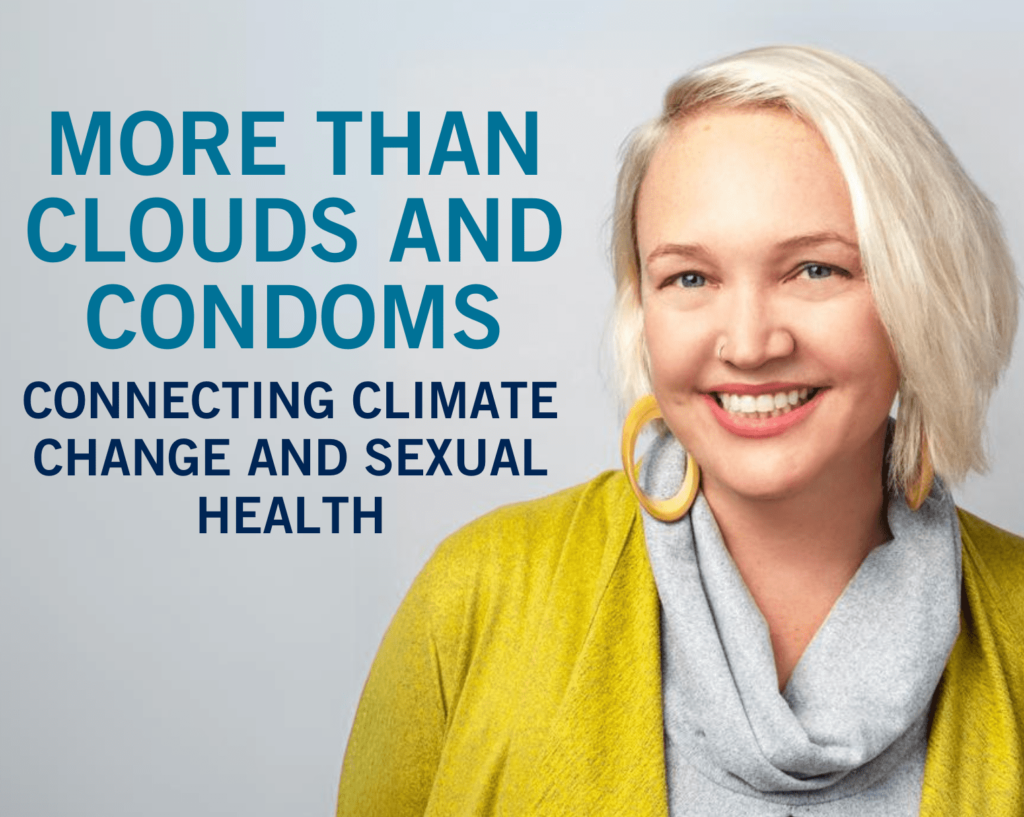 online poster for Carmen Logie's Innis Alumni lecture: More than clouds and condoms: connecting climate change and sexual health"