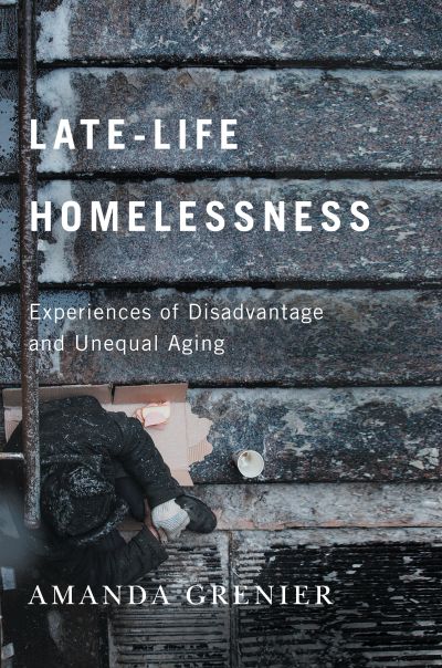Book cover: Late-Life Homelessness, by Amanda Grenier
